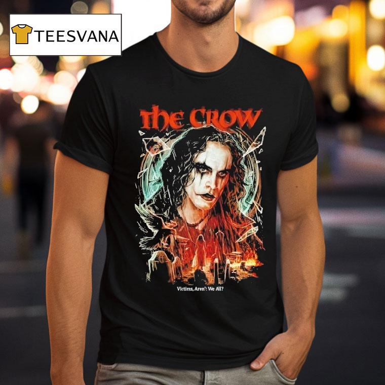 The Crow Victims Aren't We All Shirt