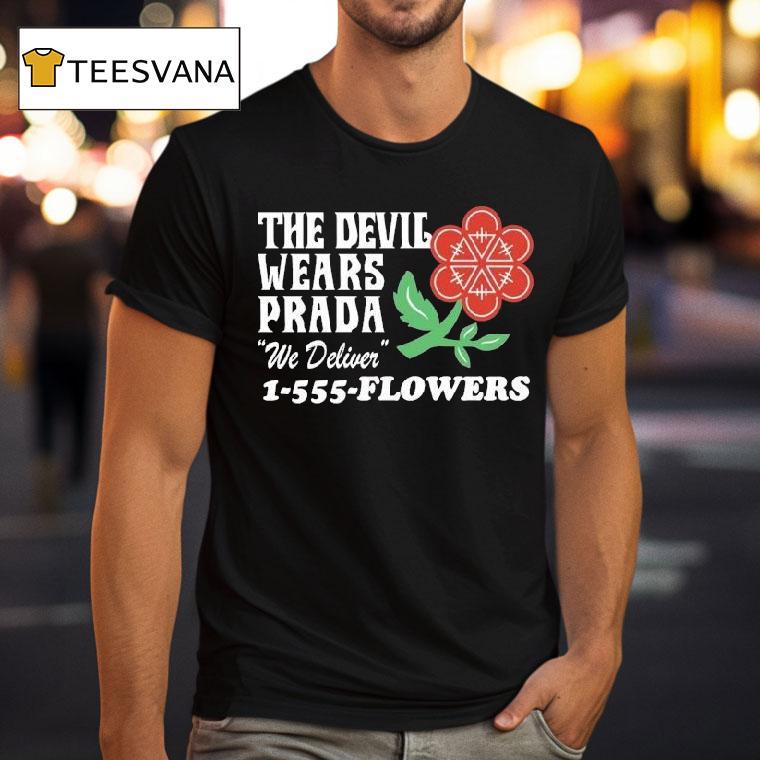The Devil Wears Prada We Deliver Flowers Florist Shirt