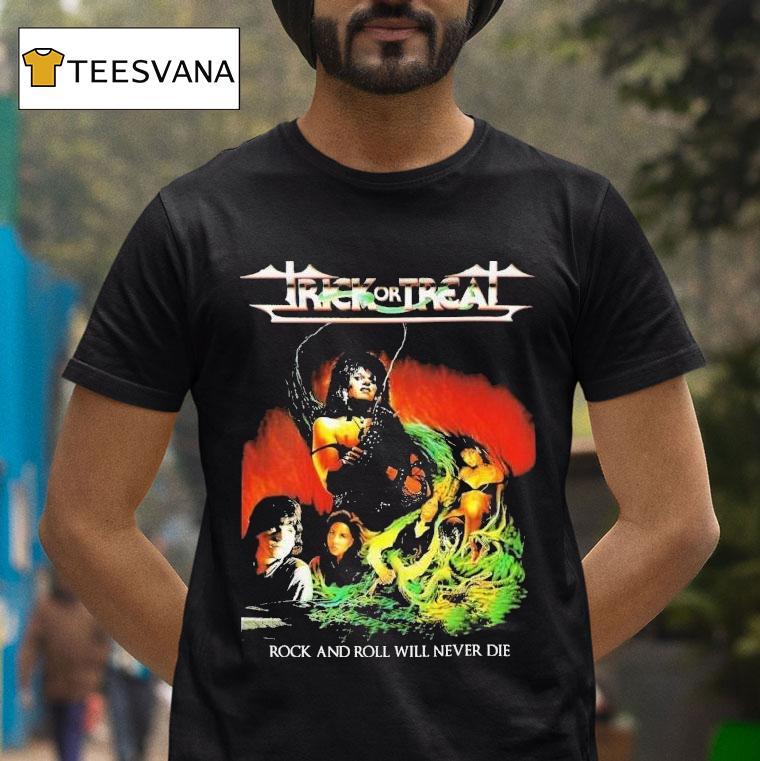 Trick Or Treat Rock And Roll Will Never Die Shirt