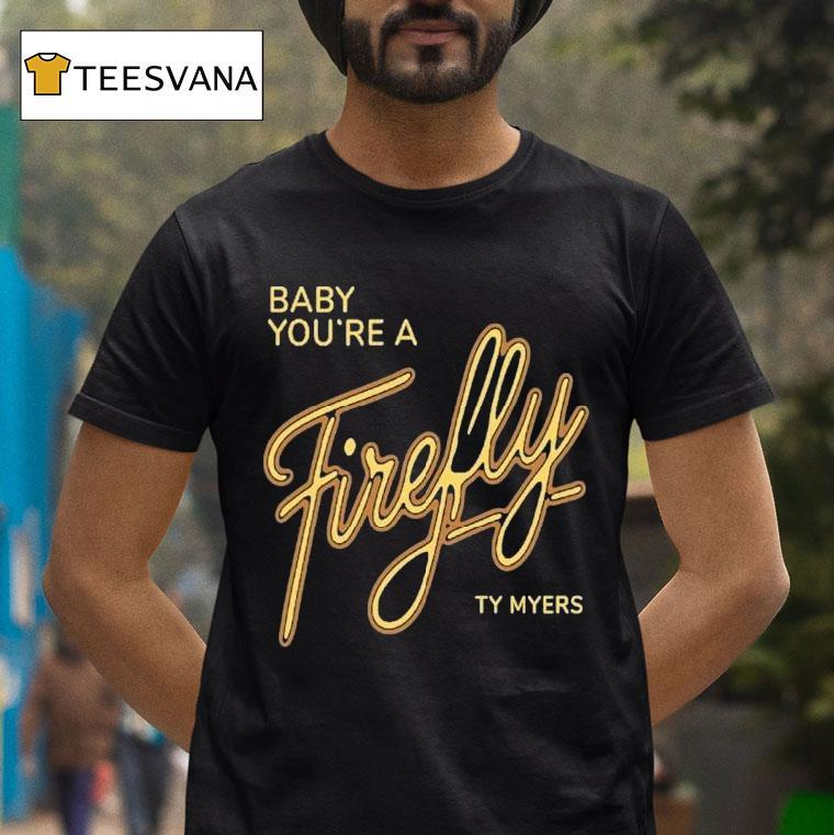 Ty Myers Hill Concert Baby You're A Firefly Shirt