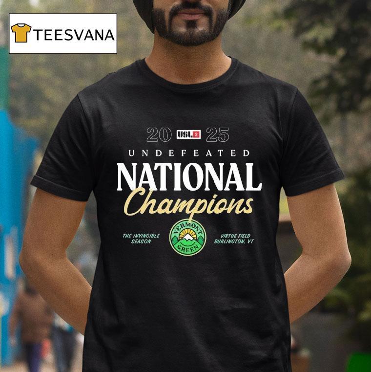 Vermont Green Fc The Undefeated National Champions 2025 The Invincible Season Virtue Field Burlington Vt Shirt