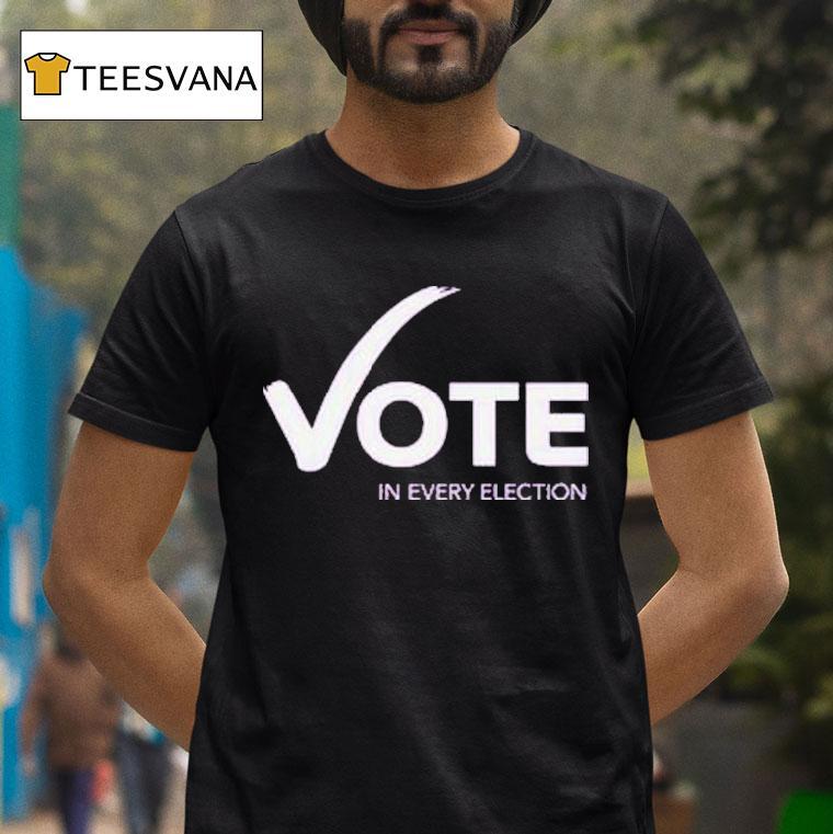 Women's Fund Of Omaha Vote In Every Election Shirt